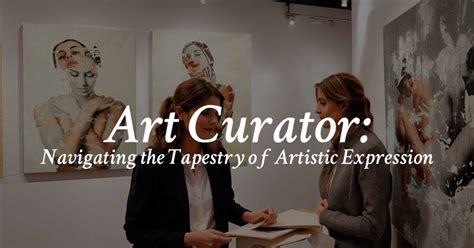 How to Become an Art Curator: Navigating the Intricacies of Artistic Expression and Public Engagement